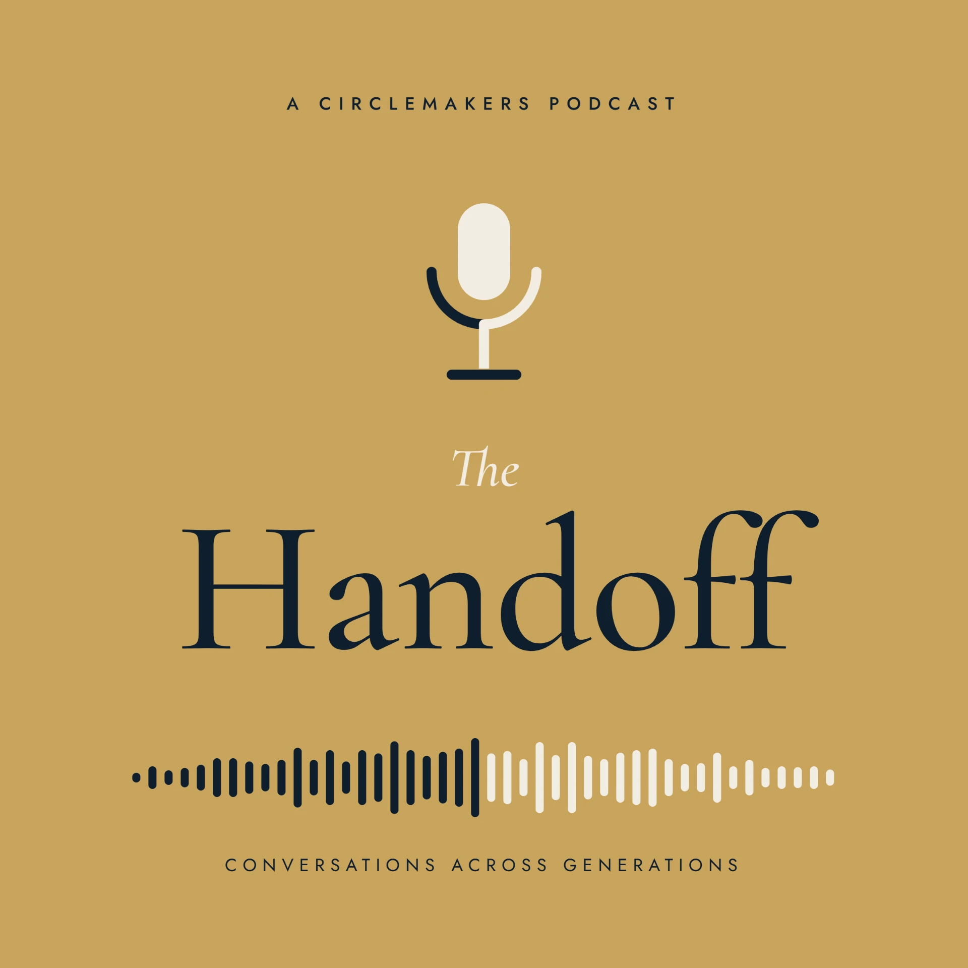 The Handoff — A CircleMakers Podcast cover art: Conversations Across Generations
